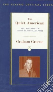The Quiet American libro in lingua di Greene Graham, Pratt John Clark (EDT)