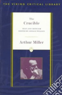 The Crucible libro in lingua di Miller Arthur, Weales Gerald Clifford (EDT)