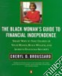 The Black Woman's Guide to Financial Independence libro in lingua di Broussard Cheryl D.