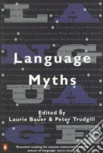 Language Myths libro in lingua di Bauer Laurie (EDT), Trudgill Peter (EDT)