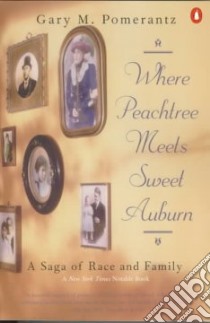 Where Peachtree Meets Sweet Auburn libro in lingua di Pomerantz Gary M.
