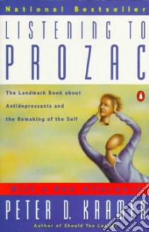 Listening to Prozac libro in lingua di Kramer Peter D.