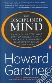 The Disciplined Mind libro in lingua di Gardner Howard