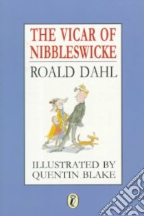 The Vicar of Nibbleswicke libro in lingua di Dahl Roald, Blake Quentin (ILT)