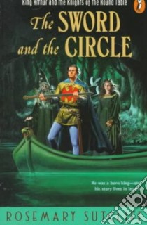 The Sword and the Circle libro in lingua di Sutcliff Rosemary, Malory Thomas Sir