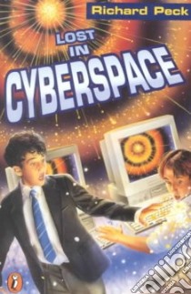 Lost in Cyberspace libro in lingua di Peck Richard