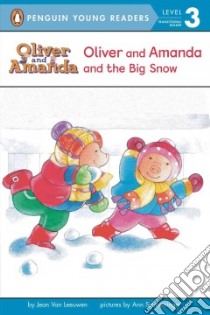 Oliver & Amanda and the Big Snow libro in lingua di Van Leeuwen Jean, Schweninger Ann (ILT)