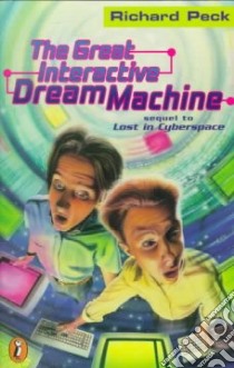 The Great Interactive Dream Machine libro in lingua di Peck Richard