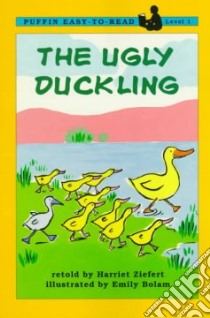 The Ugly Duckling libro in lingua di Ziefert Harriet, Bolam Emily (ILT), Andersen Hans Christian
