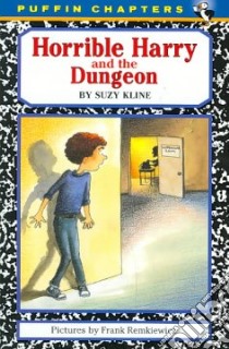 Horrible Harry and the Dungeon libro in lingua di Kline Suzy, Remkiewicz Frank (ILT)