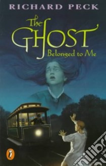 The Ghost Belonged to Me libro in lingua di Peck Richard