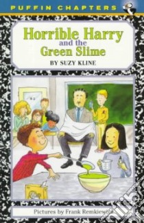 Horrible Harry and the Green Slime libro in lingua di Kline Suzy, Remkiewicz Frank (ILT)