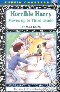 Horrible Harry Moves Up to Third Grade libro in lingua di Kline Suzy, Remkiewicz Frank (ILT)