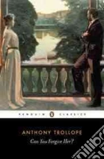 Can You Forgive Her? libro in lingua di Anthony Trollope