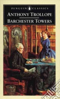 Barchester Towers libro in lingua di Trollope Anthony, Gilmour Robin