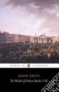 Wealth of Nations: Bks.1-3 libro in lingua di Adam  Smith