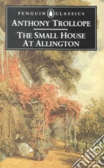 The Small House at Allington libro in lingua di Trollope Anthony (EDT), Thompson Julian (EDT)