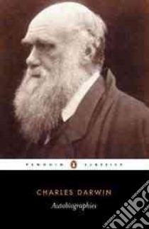 Autobiographies libro in lingua di Darwin Charles, Neve Michael (EDT), Messenger Sharon (EDT)