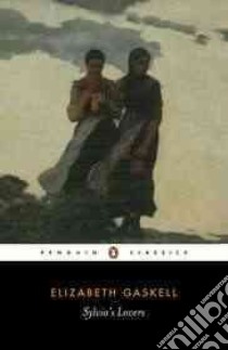 Sylvia's Lovers libro in lingua di Gaskell Elizabeth Cleghorn, Foster Shirley (EDT)