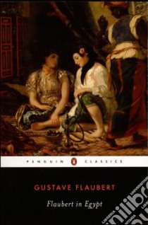 Flaubert in Egypt libro in lingua di Flaubert Gustave, Steegmuller Francis (TRN)