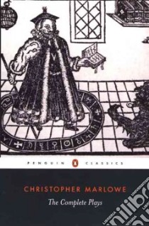 The Complete Plays libro in lingua di Marlowe Christopher, Romany Frank, Lindsey Robert