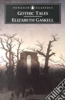 Gothic Tales libro in lingua di Gaskell Elizabeth Cleghorn, Kranzler Laura (EDT)