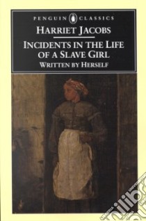 Incidents in the Life of a Slave Girl libro in lingua di Jacobs Harriet A., Jacobs John S., Painter Nell (EDT)