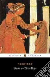 Medea and Other Plays libro in lingua di Euripides