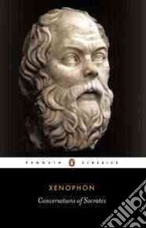 Conversations of Socrates libro in lingua di Xenophon, Tredennick Hugh, Waterfield Robin (TRN)