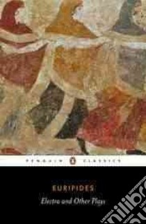 Electra and Other Plays libro in lingua di Euripides, Davie John (TRN), Rutherford R. B.