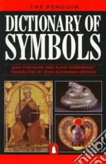 A Dictionary of Symbols libro in lingua di Chevalier Jean (EDT), Gheerbrant Alain (EDT), Buchanan-Brown John (TRN)