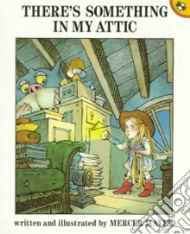 There's Something in My Attic libro in lingua di Mayer Mercer