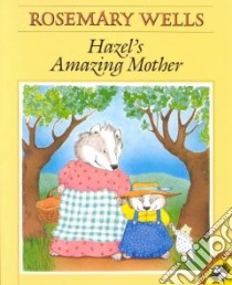 Hazel's Amazing Mother libro in lingua di Wells Rosemary