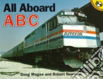 All Aboard ABC libro in lingua di Magee Doug, Newman Robert