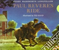 Paul Revere's Ride libro in lingua di Longfellow Henry Wadsworth, Rand Ted (ILT), Rand Ted