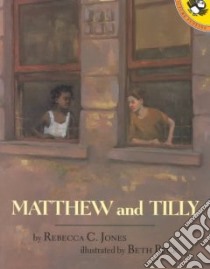 Matthew and Tilly libro in lingua di Jones Rebecca C., Peck Beth (ILT)