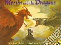 Merlin and the Dragons libro in lingua di Yolen Jane, Li Ming (ILT)