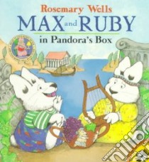 Max and Ruby in Pandora's Box libro in lingua di Wells Rosemary