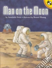 Man on the Moon libro in lingua di Suen Anastasia, Huang Benrei (ILT)