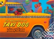 The Adventures of Taxi Dog libro in lingua di Barracca Debra, Barracca Sal, Buehner Mark (ILT)