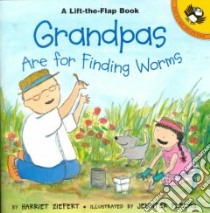 Grandpas Are for Finding Worms libro in lingua di Ziefert Harriet, Plecas Jennifer (ILT)