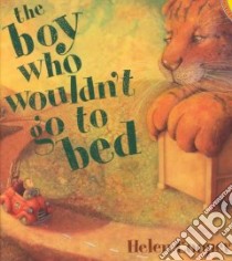 The Boy Who Wouldn't Go to Bed libro in lingua di Cooper Helen