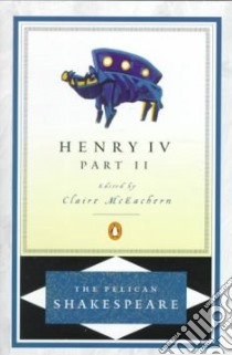 Henry IV. Part 2 libro in lingua di Shakespeare William, McEachern Claire (EDT)