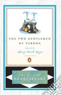 The Two Gentlemen of Verona libro in lingua di Shakespeare William, Rose Mary Beth (EDT)