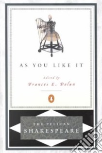 As You Like It libro in lingua di Shakespeare William, Dolan Frances E. (EDT), Doan Frances E.