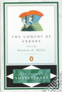 The Comedy of Errors libro in lingua di Shakespeare William, Dolan Frances E. (EDT)