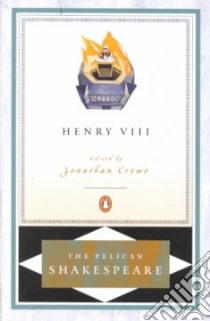 The Life of King Henry the Eighth libro in lingua di Shakespeare William, Crewe Jonathan (EDT)