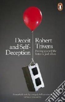 Deceit and Self-Deception libro in lingua di Robert Trivers