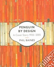 Penguin by Design libro in lingua di Baines Phil