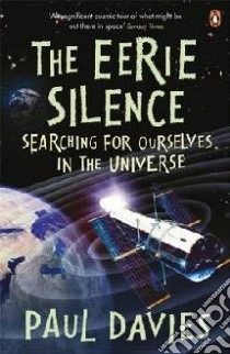 Eerie Silence libro in lingua di Paul Davies